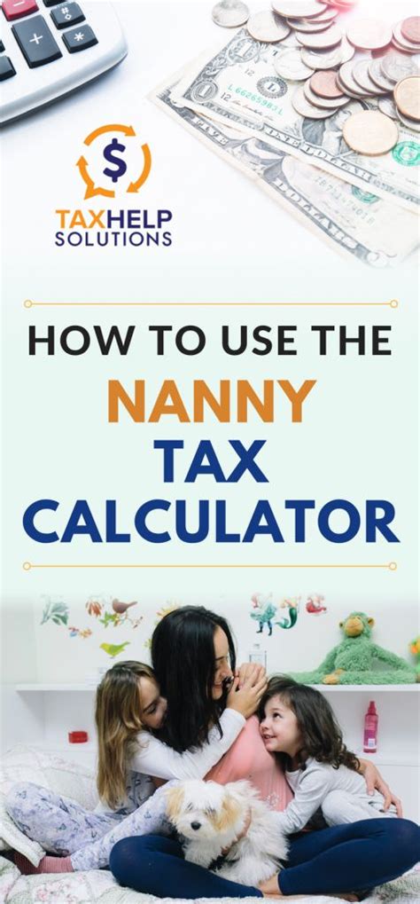 How To Use Nanny Tax Calculator Tax Relief Center Nanny Tax Nanny