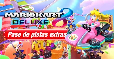 Mario Kart 8 Deluxe Recibirá Ocho Pistas De La Segunda Entrega Del Dlc
