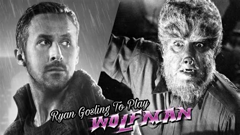 Ryan Gosling To Play Universals Next Monster Wolfman Youtube
