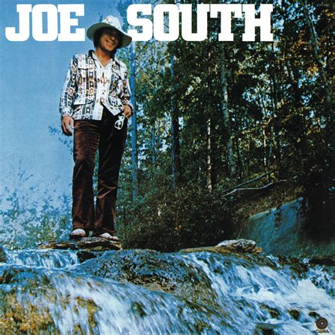Joe South Rip Discography ~ Music That We Adore