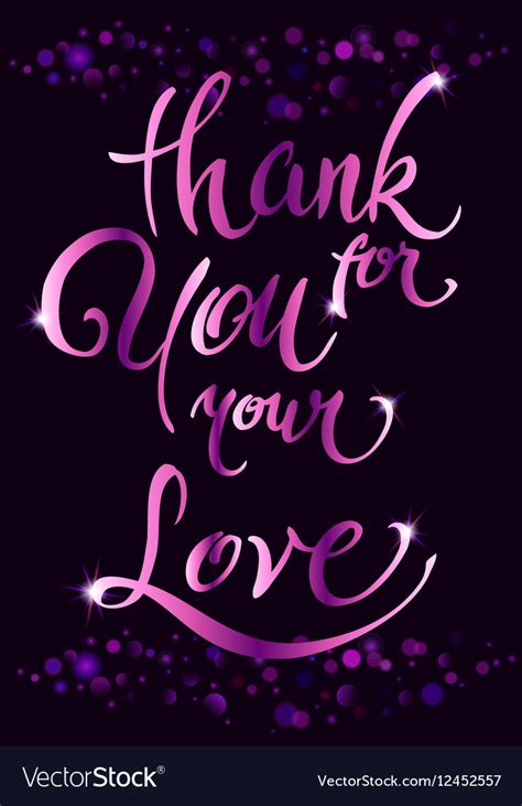 Thank You For Your Love Lettering Calligraphy Vector Image