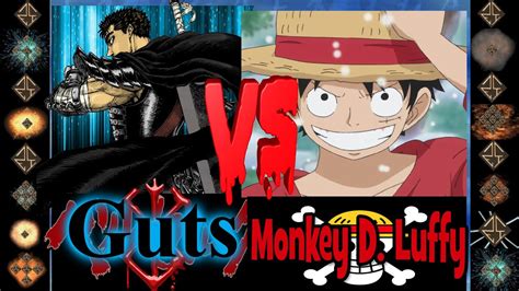 Guts Berserk Vs Monkey D Luffy One Piece Ultimate Mugen Fight 2016 Youtube