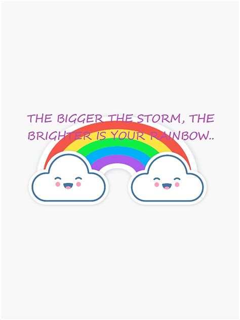 the bigger the storm the brighter is your rainbow sticker for sale by pratibha4verma redbubble