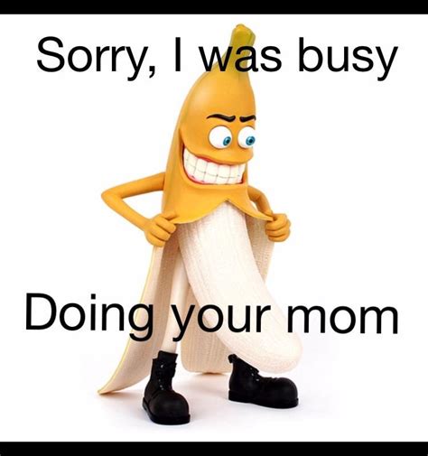 Doin Your Mom R Memes