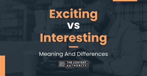 Exciting Vs Interesting Meaning And Differences