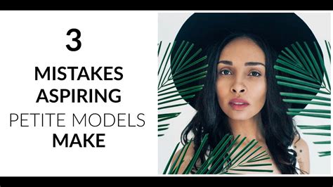 Petite Modeling 3 Mistakes Aspiring Models Make Youtube