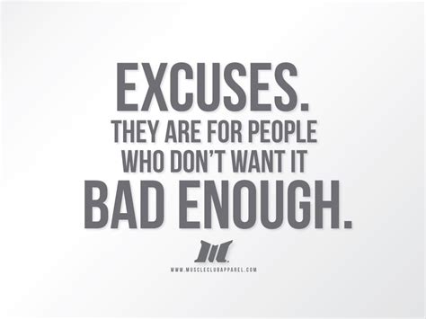 Excuses Are For People Who Don T Want It Bad Enough Nike Quotes Motivational Quotes