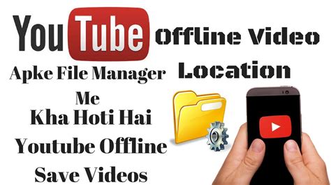 Where Is Youtube Offline Videos Saved Location Youtube