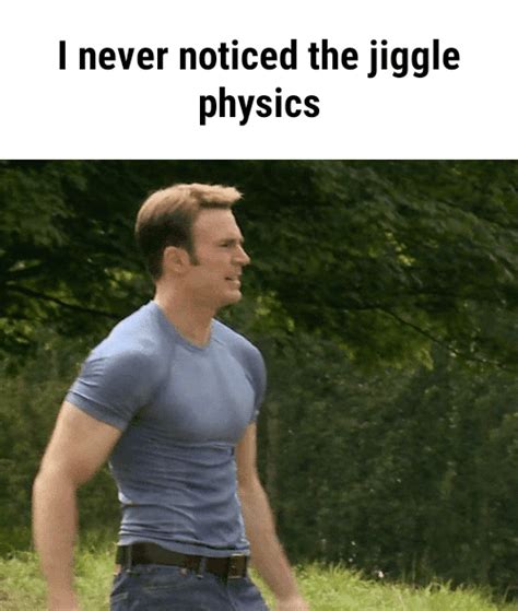 I Never Noticed The Jiggle Physics