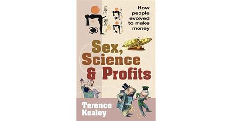 Sex Science And Profits By Terence Kealey