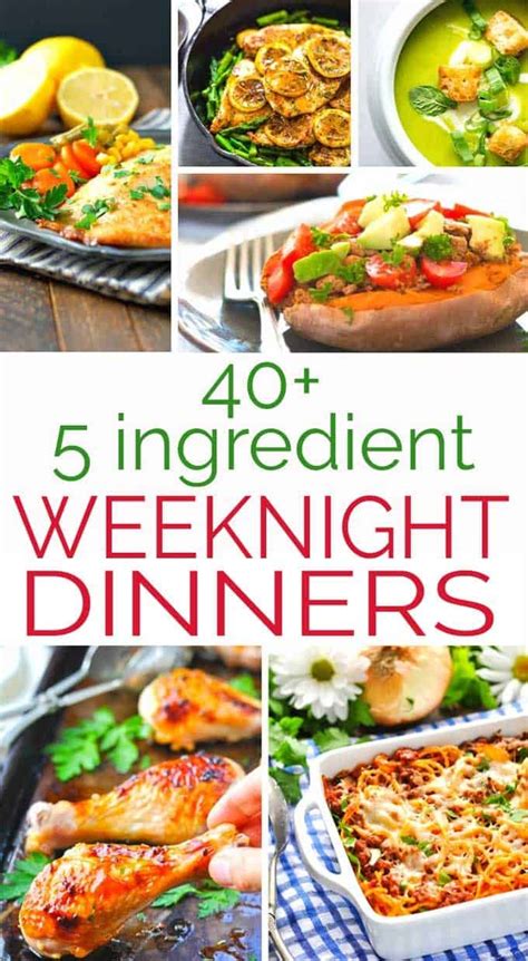 Over 40 Easy Weeknight Dinners With 5 Ingredients Or Less Perfect For