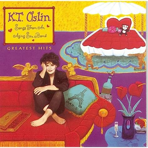 Greatest Hits Songs From An Aging Sex Bomb By Kt Oslin On Amazon