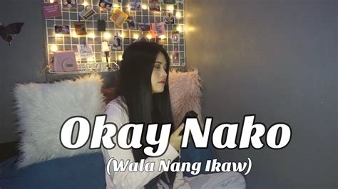 Okay Nako Wala Nang Ikaw Skusta Clee Ft Just Hush And Yuri Dope Cover By Aiana Youtube