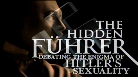 The Hidden Führer Debating The Enigma Of Hitler S Sexuality The Hidden Führer Debating The