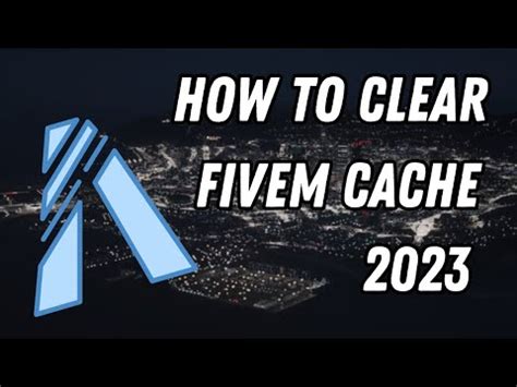How To Clear Fivem Cache Simple Guide