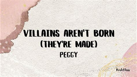 Peggy Villains Aren T Born They Re Made Lyrics Youtube