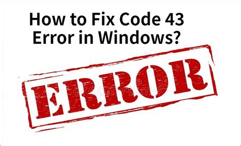 How To Fix Code 43 Error In Windows Electronicshub Usa