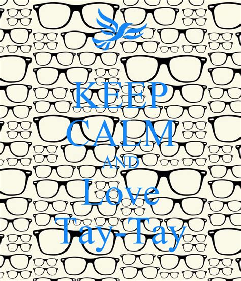Keep Calm And Love Tay Tay Poster Aaliyah Davis Keep Calm O Matic