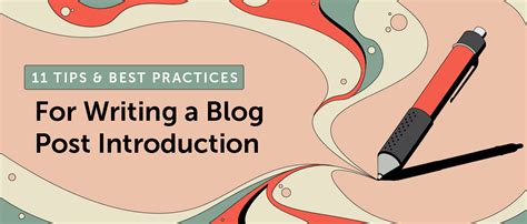 11 Tips And Best Practices For Writing A Blog Post Introduction