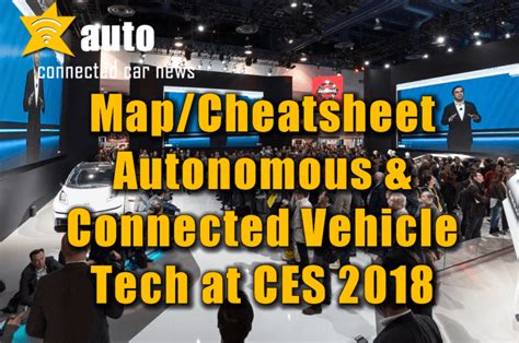Ces2018 Cheat Sheet Pocket Guide To Must See Connected And Autonomous
