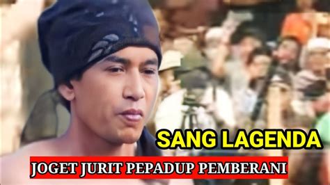 Sang Legenda Joget Jurit Pepadu Pemberani Hadapi Hercules Youtube