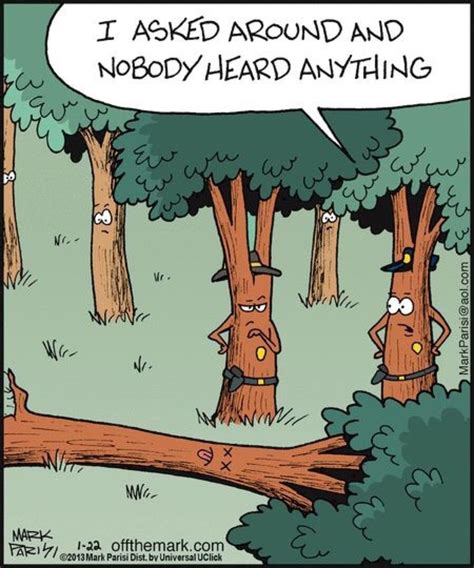 If A Tree Falls In The Forest Funny Cartoons Funny Memes Funny