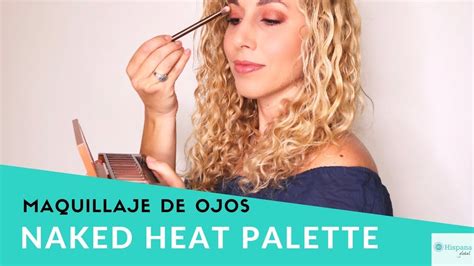 Tutorial De Maquillaje Usando Sombras NAKED Heat HispanaGlobal YouTube