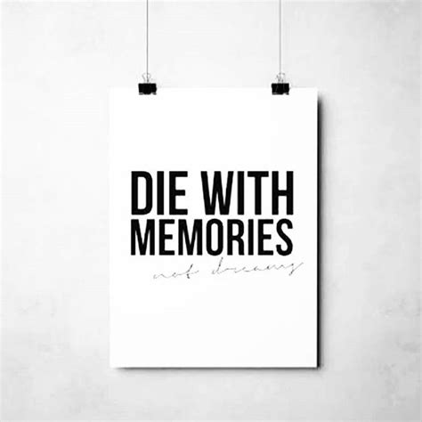 Hayallerinle değil anılarınla öl anlamına gelen bir söz. Die With Memories, Not Dreams Pictures, Photos, and Images ...