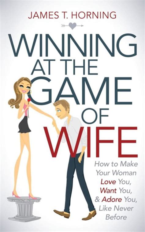 Winning At The Game Of Wife Ebook Relationship Games Relationship Help Adore You