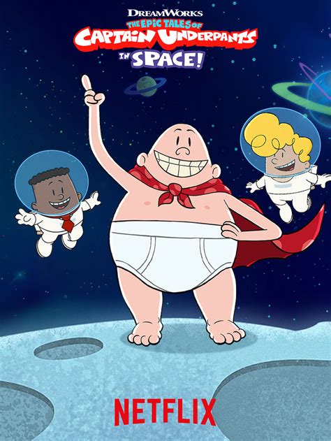 The Epic Tales Of Captain Underpants In Space Where To Watch And