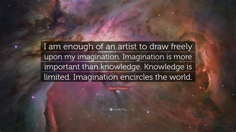 Albert Einstein Quote “i Am Enough Of An Artist To Draw Freely Upon My