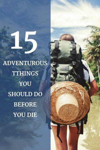 15 Adventurous Things You Should Do Before You Die Adventure Round