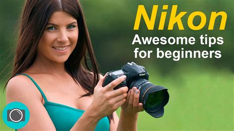 More Nikon Camera Tips For Beginners Take Better Photos With These