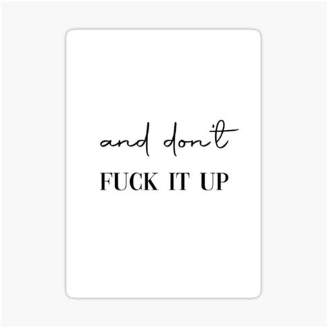 And Don T Fuck It Up Sticker For Sale By Girlgangprints Redbubble