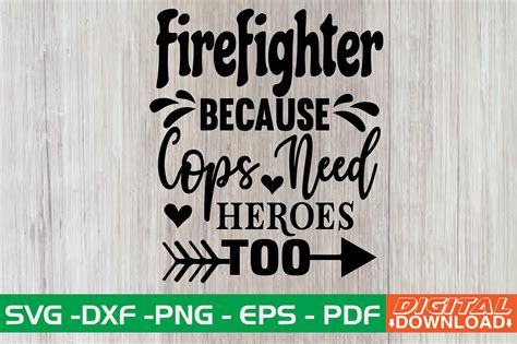 Firefighter Because Cops Need Heroes Too Graphic By Monidesignhat