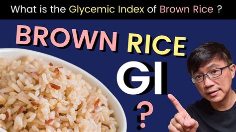 What Is The Glycemic Index Gi Of Brown Rice Youtube