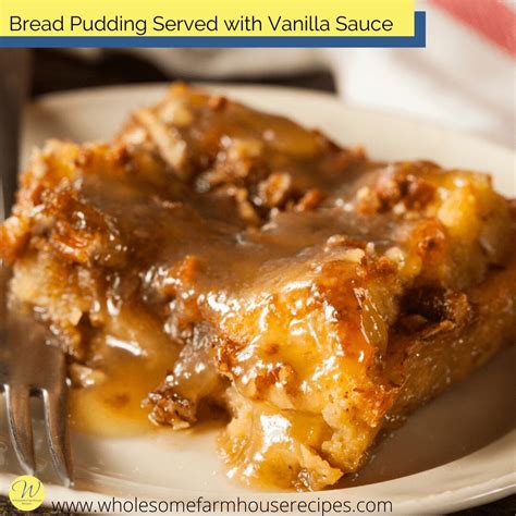 Classic Bread Pudding With Vanilla Sauce Wholesome Farmhouse Recipes