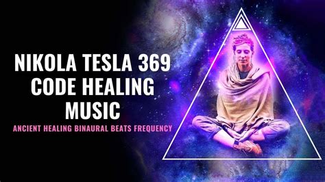 Nikola Tesla 369 Code Healing Music With 432 Hz Tuning 369 Code
