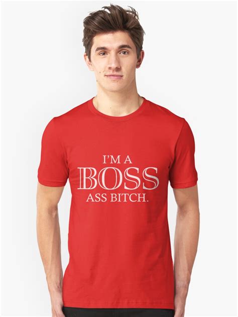 i m a boss ass bitch t shirt by roderick882 redbubble