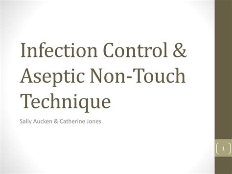 Ppt Infection Control And Aseptic Non Touch Technique Powerpoint