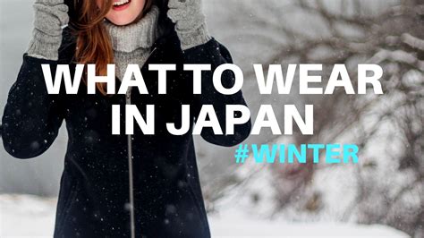 What To Wear In Japan In Winter 20182019 Japan Travel Guide Jw Web