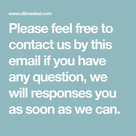 Please Feel Free To Contact Us By This Email If You Have Any Question