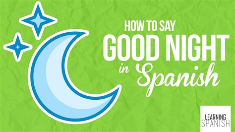 I moved in with my. How to say good night in spanish buenas noches | How to ...