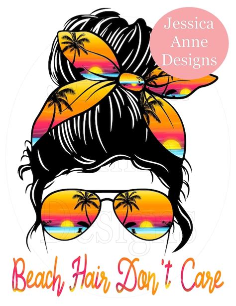 beach hair don t care messy bun png sublimation instant etsy