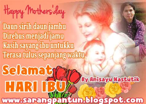 Mengutarakan perasaan cinta dan kasih sayang kepada pasangan tercinta bisa dilakukan dengan berbagai cara. PANTUN CINTA: Pantun Menyambut Selamat Hari Ibu 22 ...