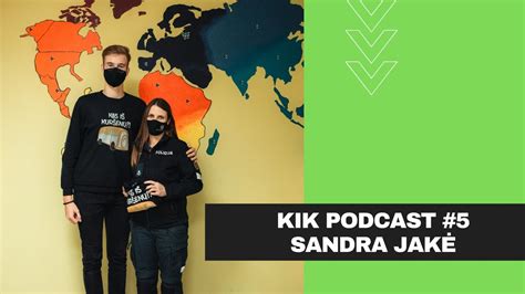 Kik Podcast 5 Sandra Jakė Youtube