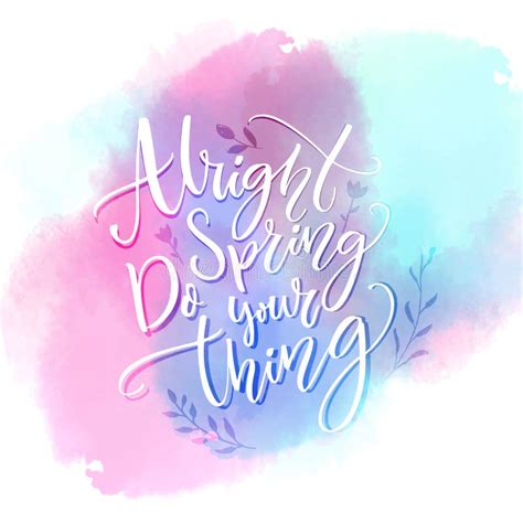 Alright Spring Do Your Thing Funny Inspirational Quote About Spring