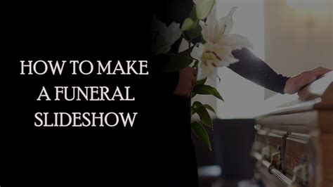 Funeral Slideshow How To Create A Touching Tribute Video Youtube