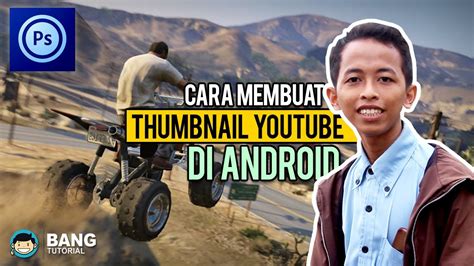 Cara Membuat Thumbnail Youtube Di Hp Android Photoshop Touch Tutorial Iphotoshoptutorials