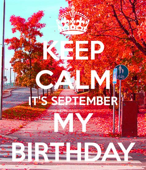 Keep Calm Its September My Birthday September Quotes Its My Birthday Birthday Quotes